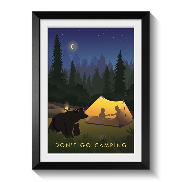 Don't Go Camping Travel Poster